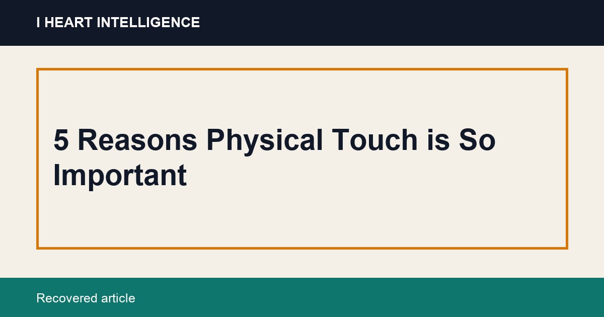 5 Reasons Physical Touch is So Important