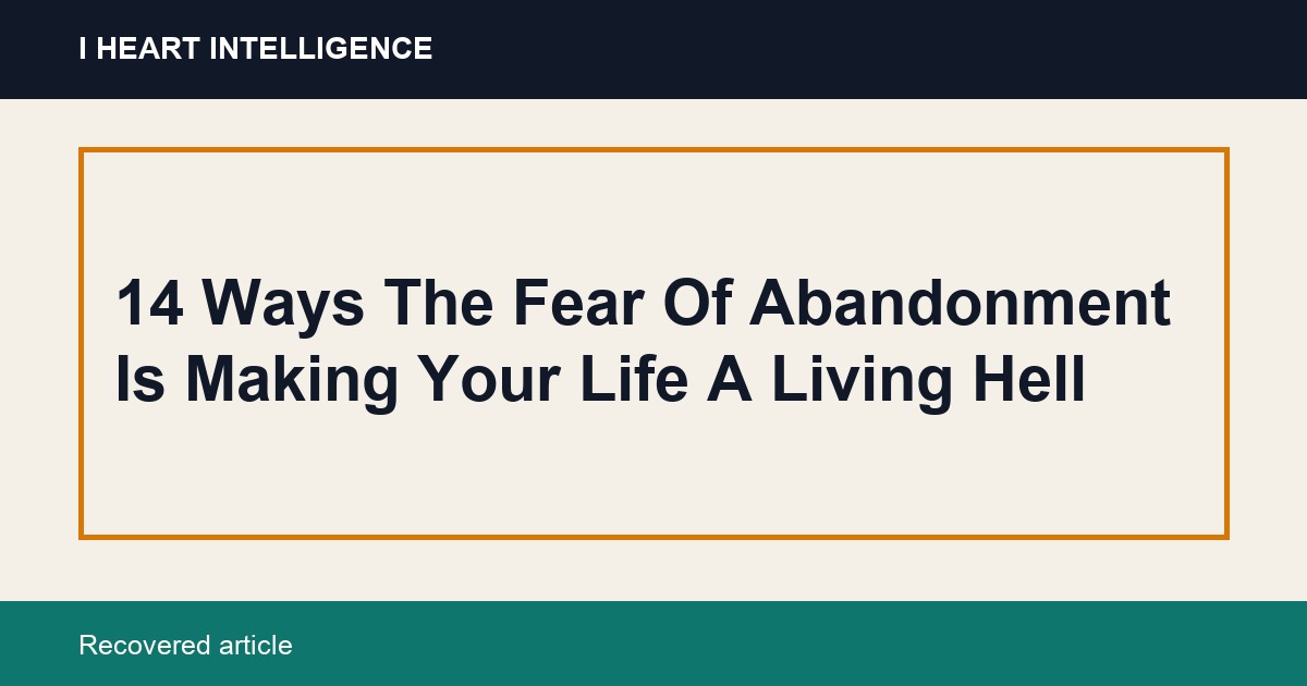 14 Ways The Fear Of Abandonment Is Making Your Life A Living Hell