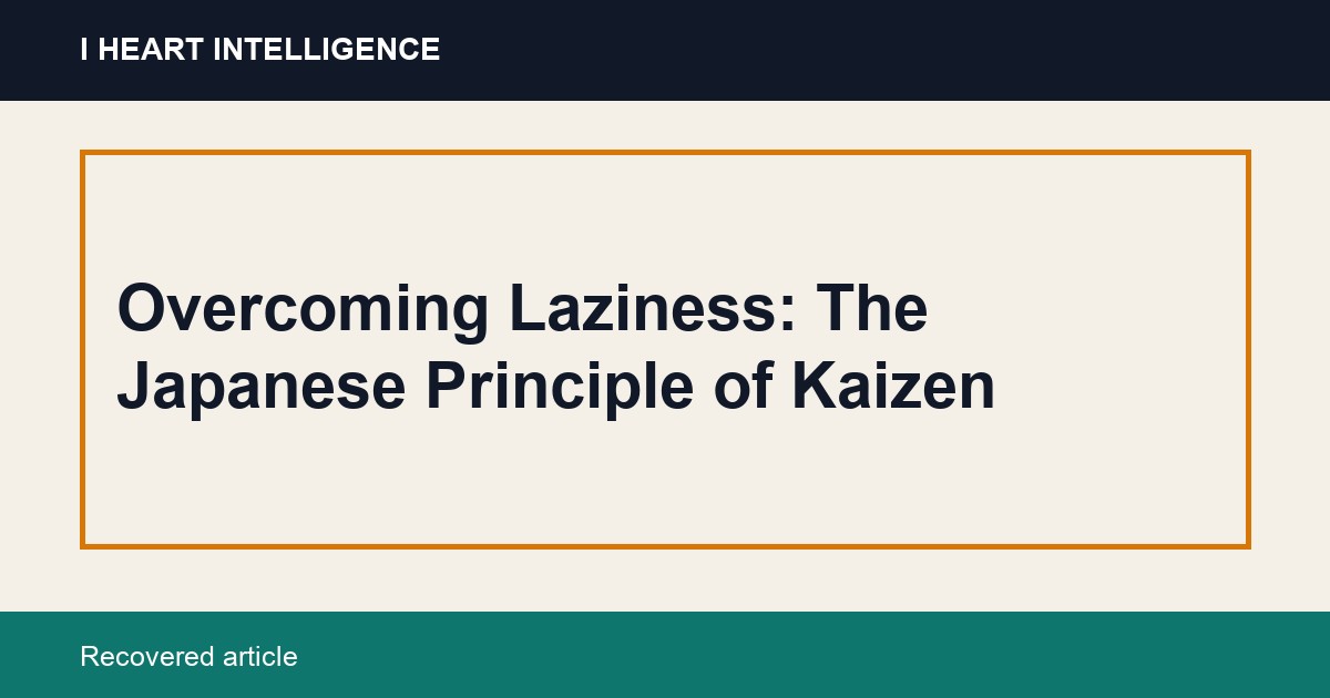 Overcoming Laziness: The Japanese Principle of Kaizen