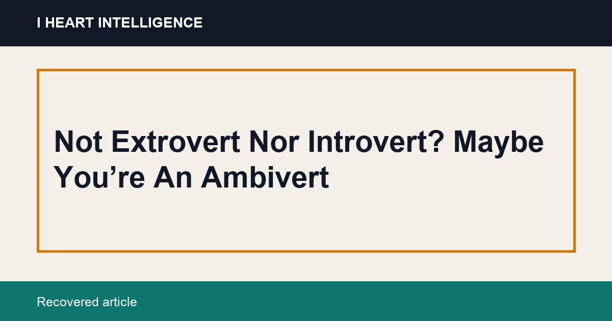 Not Extrovert Nor Introvert? Maybe You’re An Ambivert