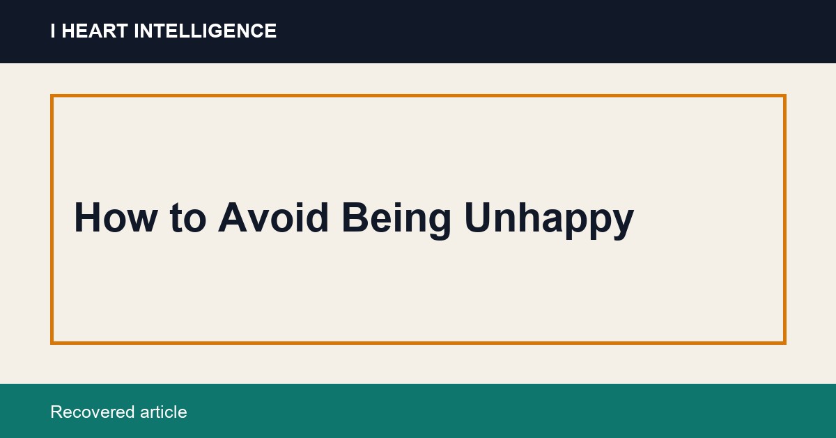How to Avoid Being Unhappy