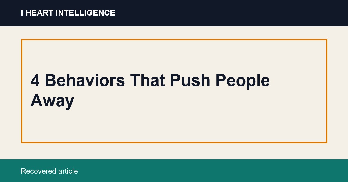 4 Behaviors Тhat Push People Away