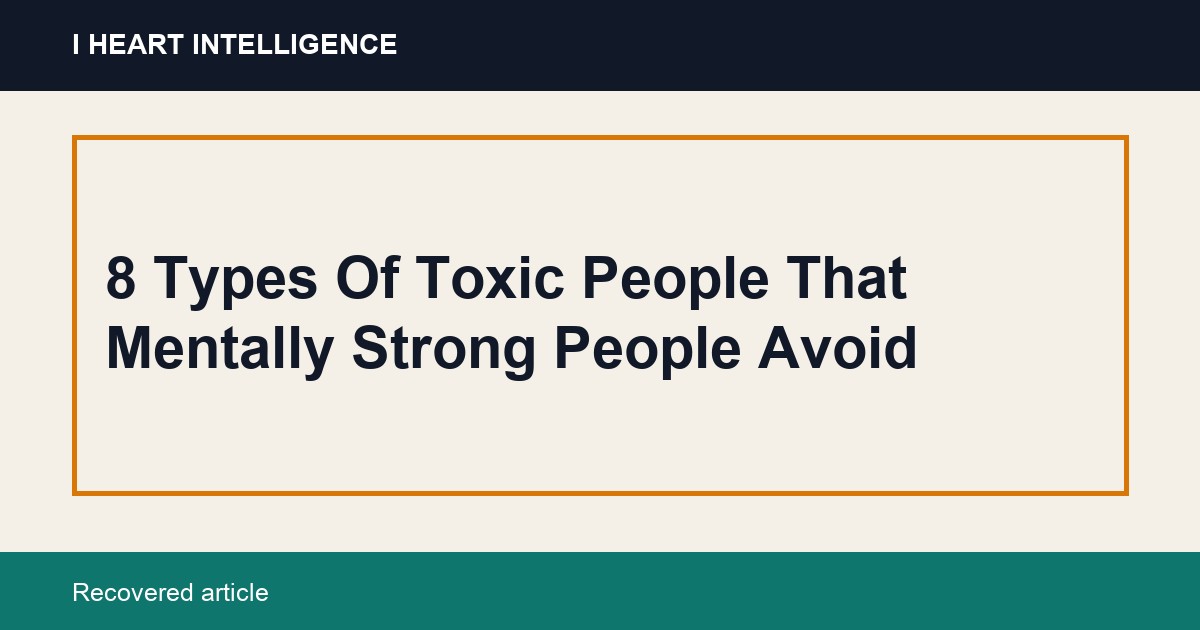 8 Types Of Toxic People That Mentally Strong People Avoid