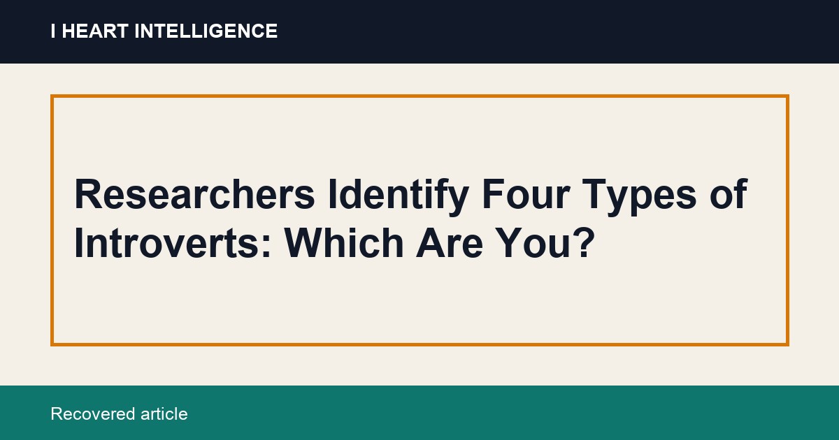 Researchers Identify Four Types of Introverts: Which Are You?