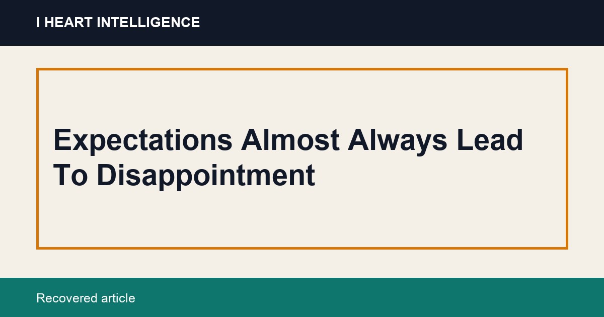 Expectations Almost Always Lead To Disappointment