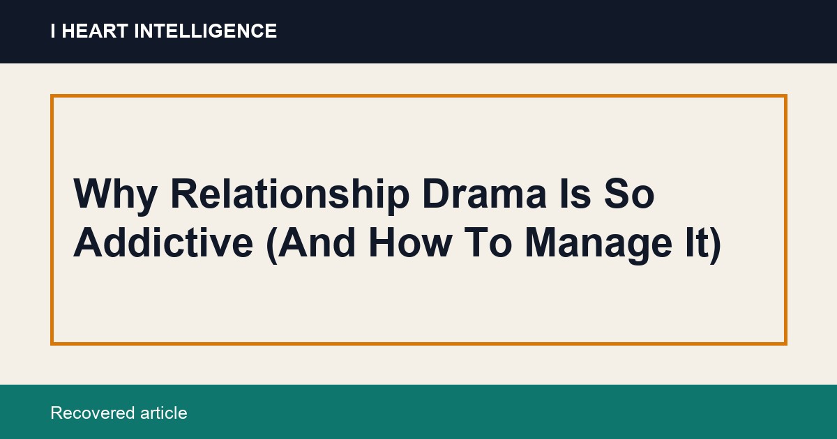 Why Relationship Drama Is So Addictive (And How To Manage It)