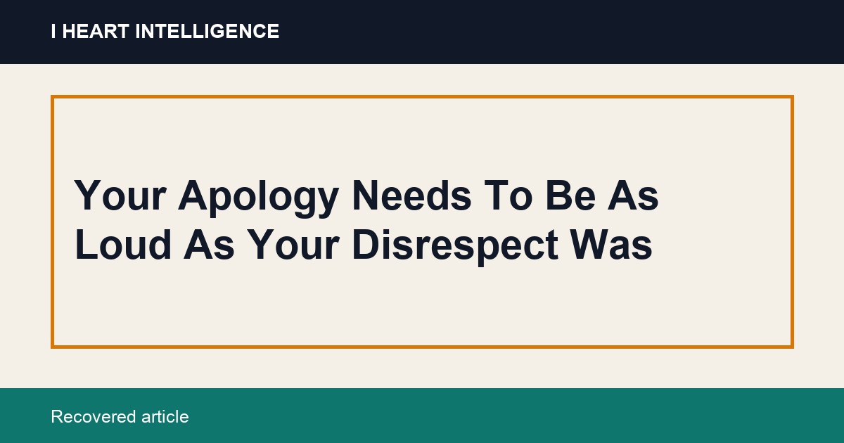Your Apology Needs To Be As Loud As Your Disrespect Was