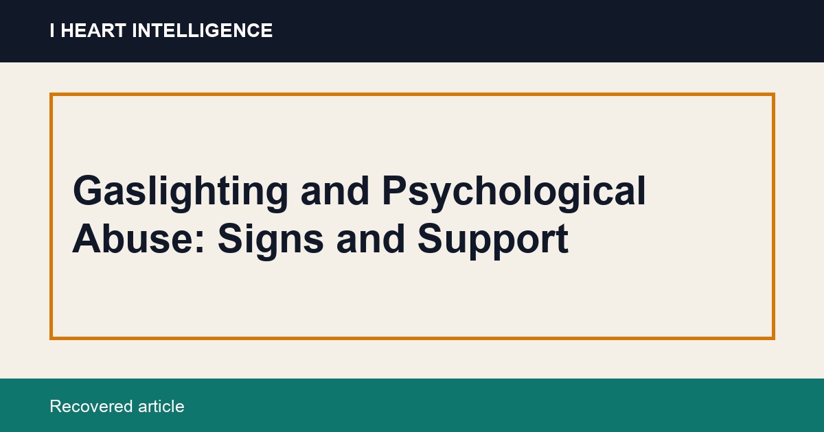 Gaslighting and Psychological Abuse: Signs and Support