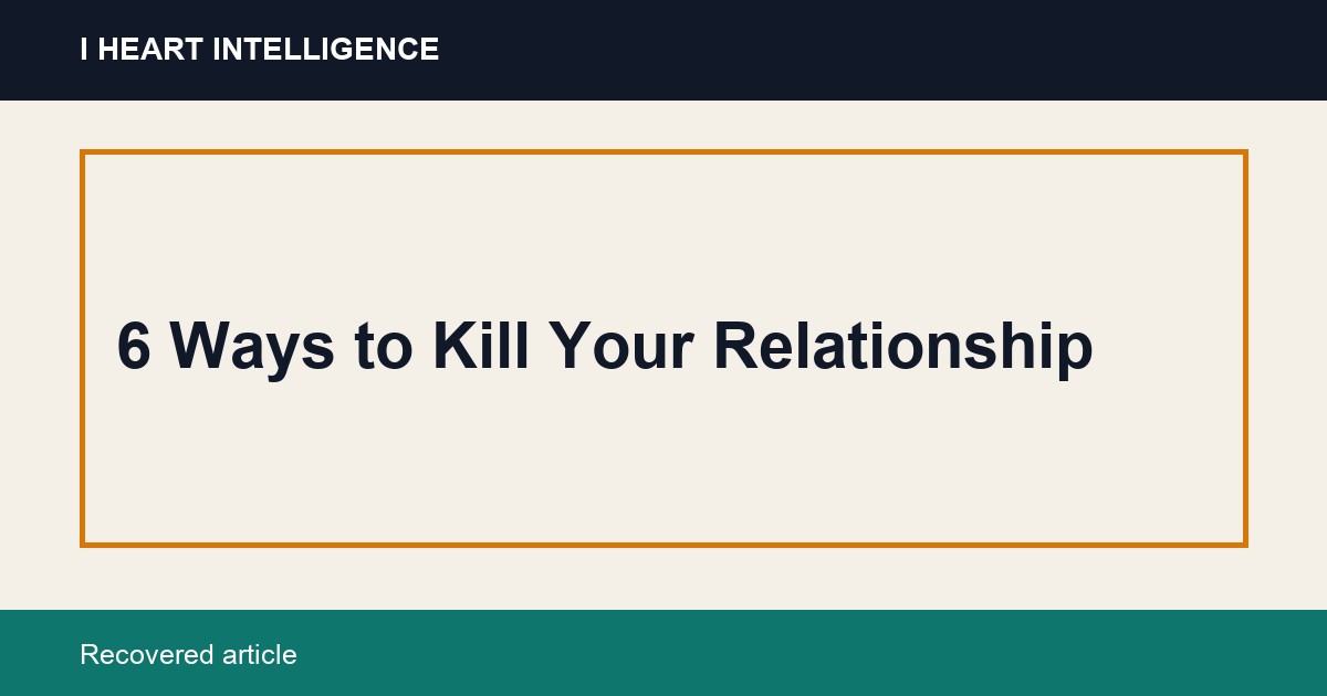 6 Ways to Kill Your Relationship