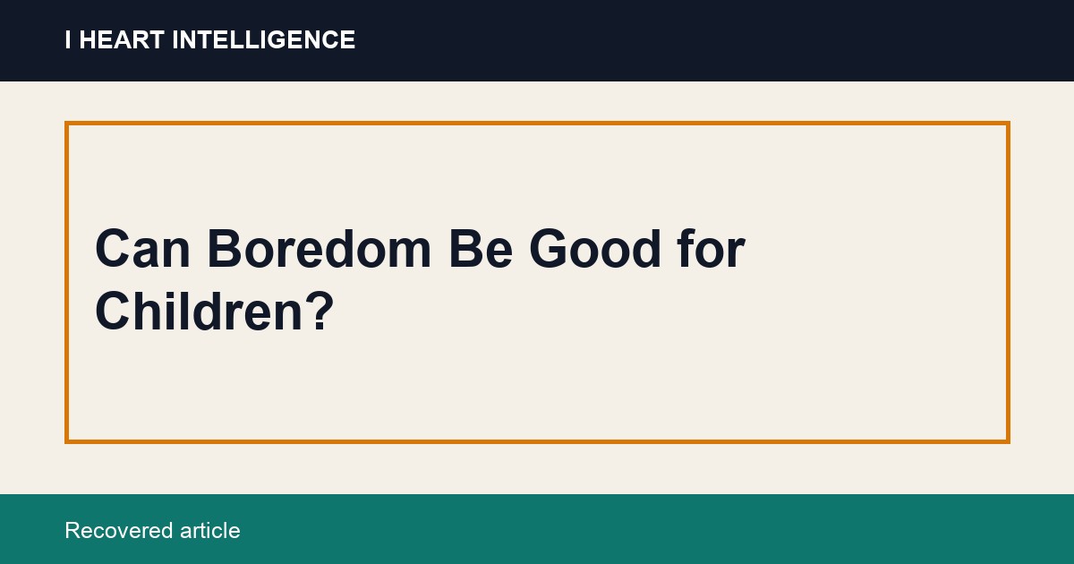 Can Boredom Be Good for Children?