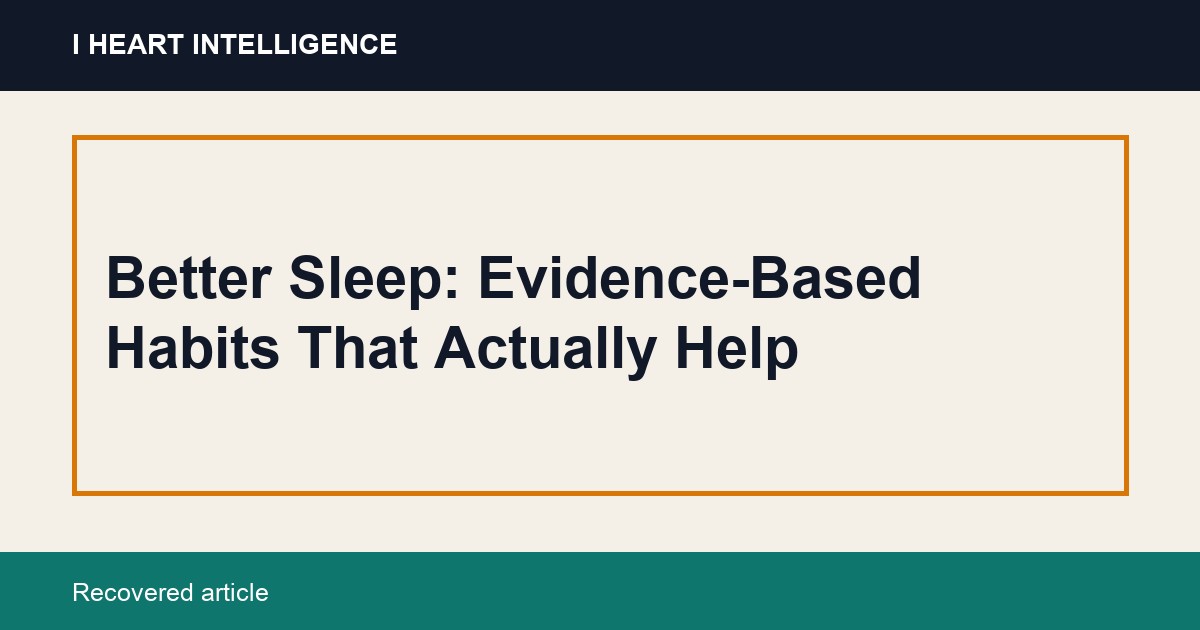 Better Sleep: Evidence-Based Habits That Actually Help