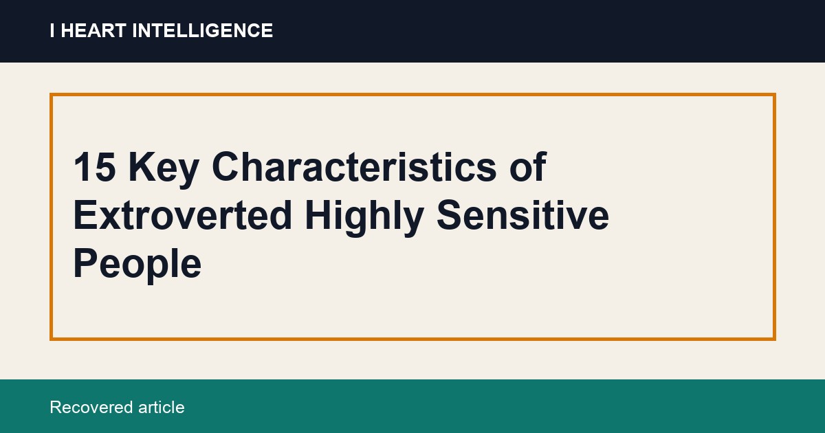 15 Key Characteristics of Extroverted Highly Sensitive People