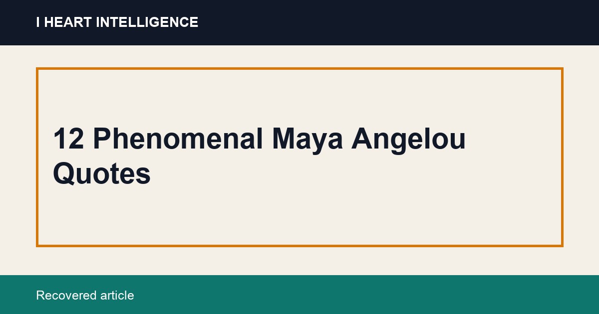 12 Phenomenal Maya Angelou Quotes
