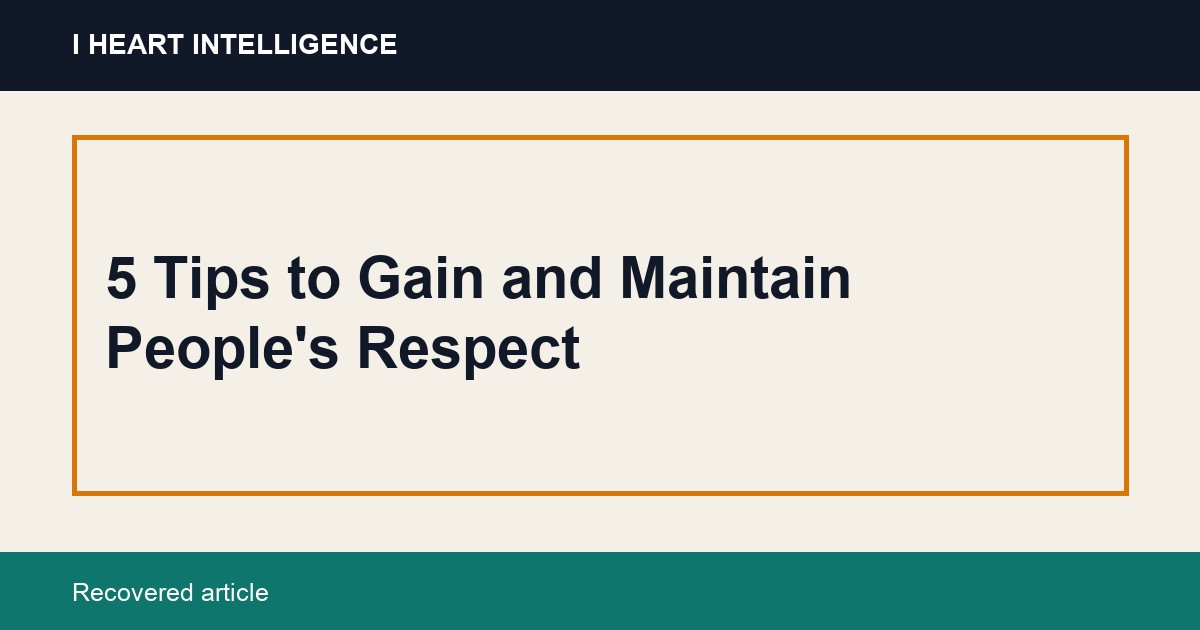 5 Tips to Gain and Maintain People's Respect