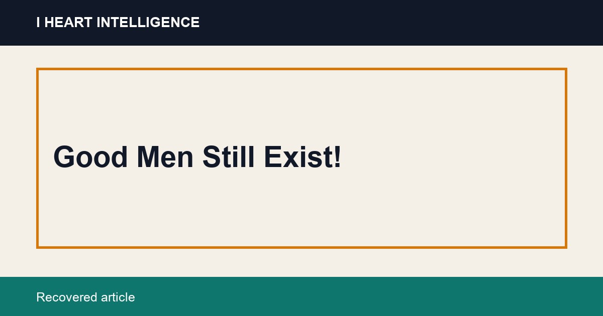 Good Men Still Exist!