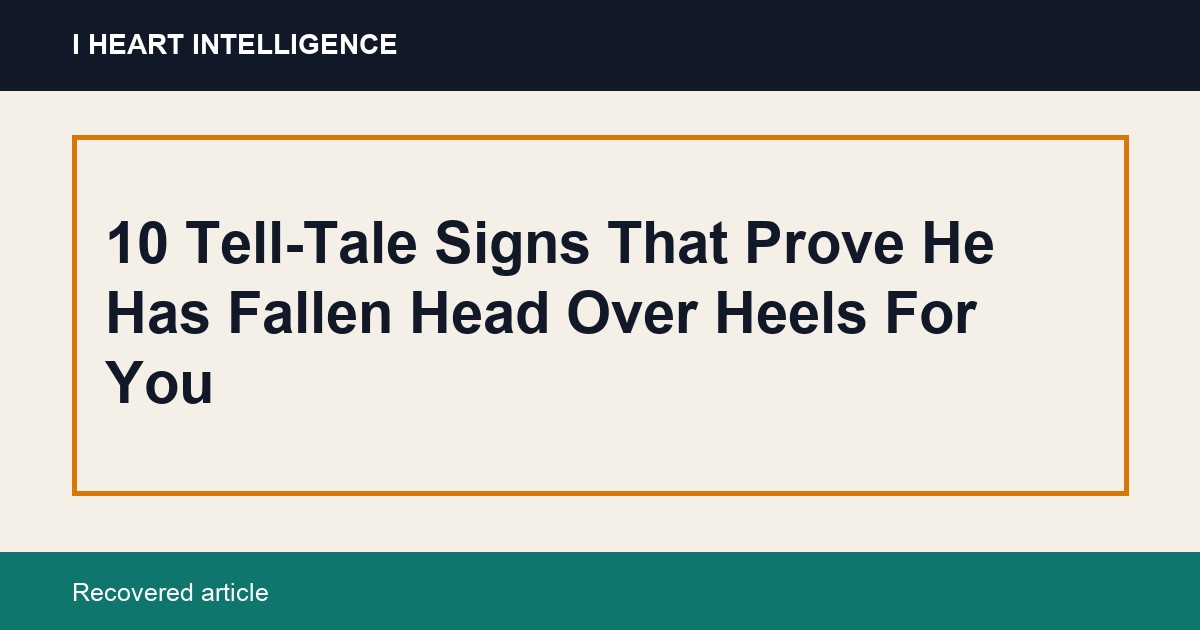 10 Tell-Tale Signs That Prove He Has Fallen Head Over Heels For You