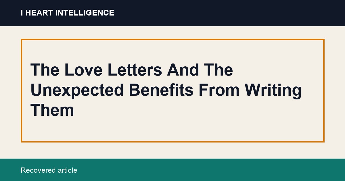 The Love Letters And The Unexpected Benefits From Writing Them