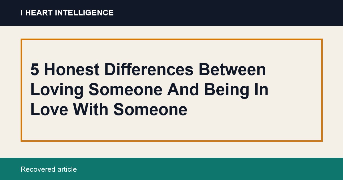 5 Honest Differences Between Loving Someone And Being In Love With Someone