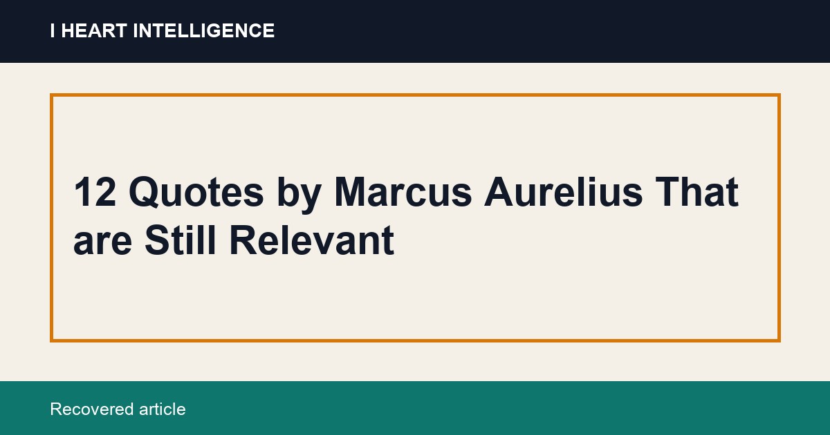 12 Quotes by Marcus Aurelius That are Still Relevant