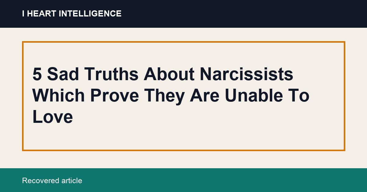 5 Sad Truths About Narcissists Which Prove They Are Unable To Love
