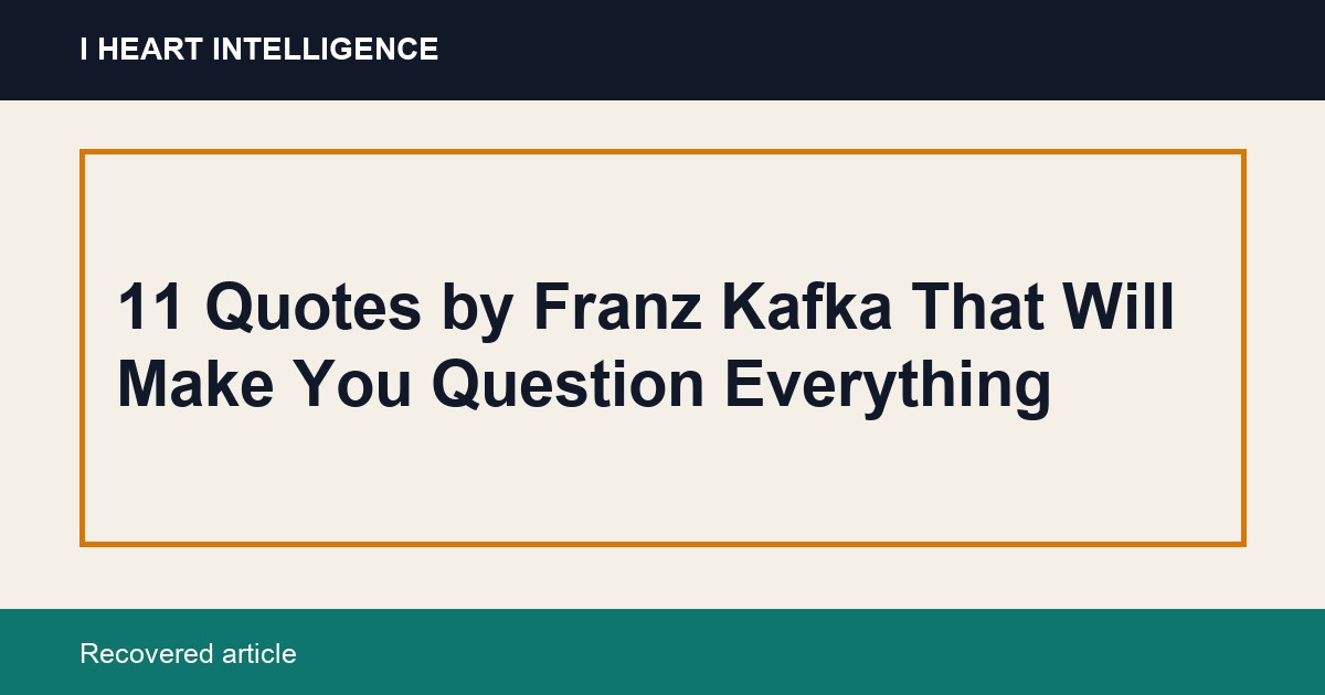 11 Quotes by Franz Kafka That Will Make You Question Everything