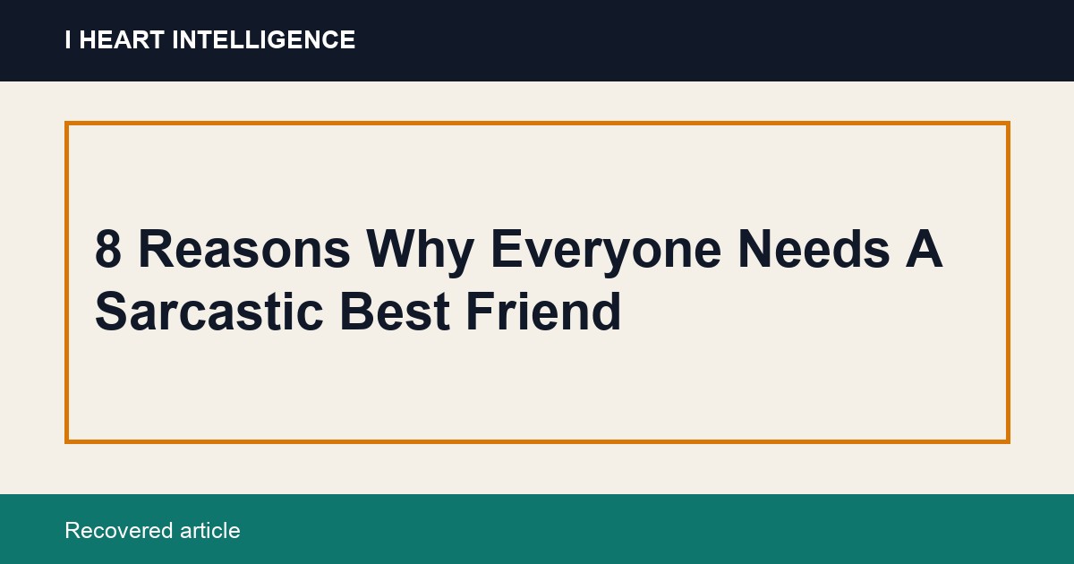 8 Reasons Why Everyone Needs A Sarcastic Best Friend