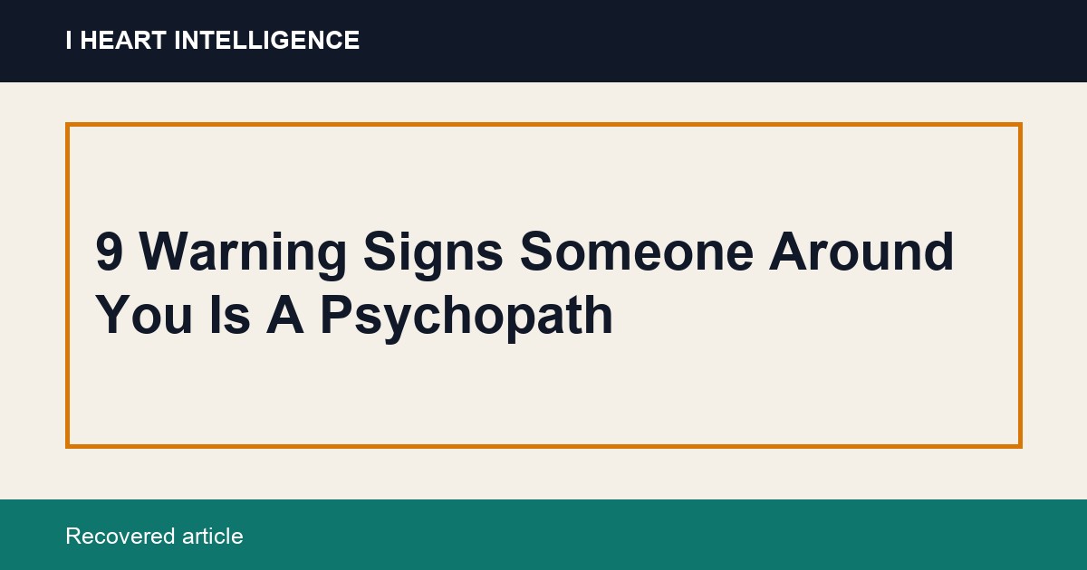 9 Warning Signs Someone Around You Is A Psychopath