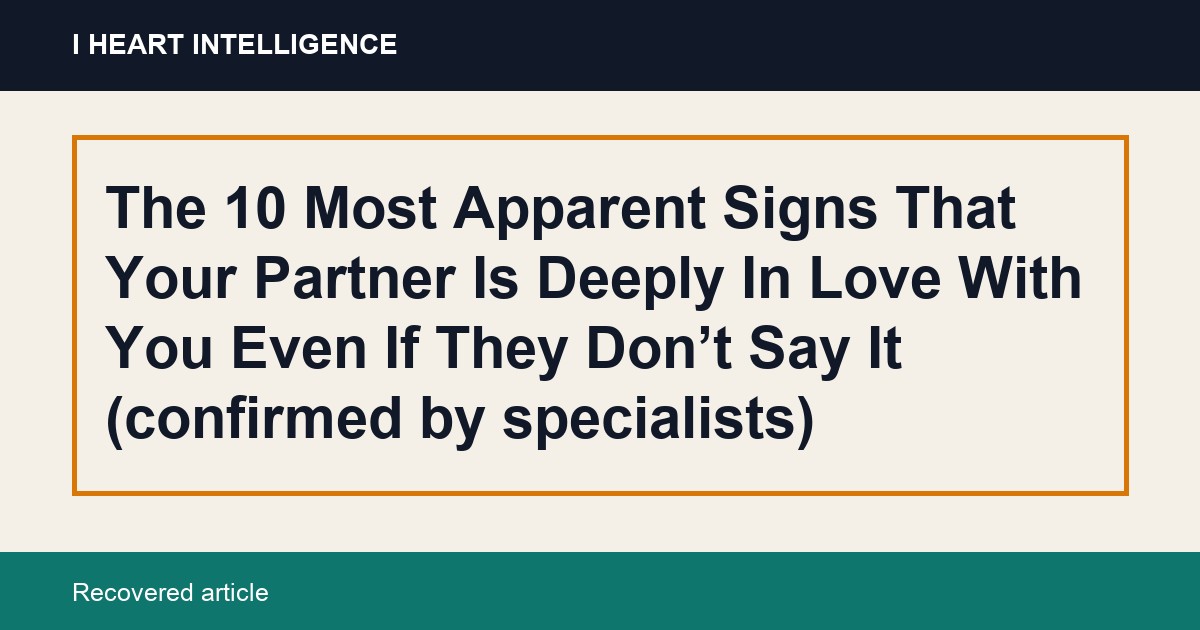 The 10 Most Apparent Signs That Your Partner Is Deeply In Love With You Even If They Don’t Say It (confirmed by specialists)