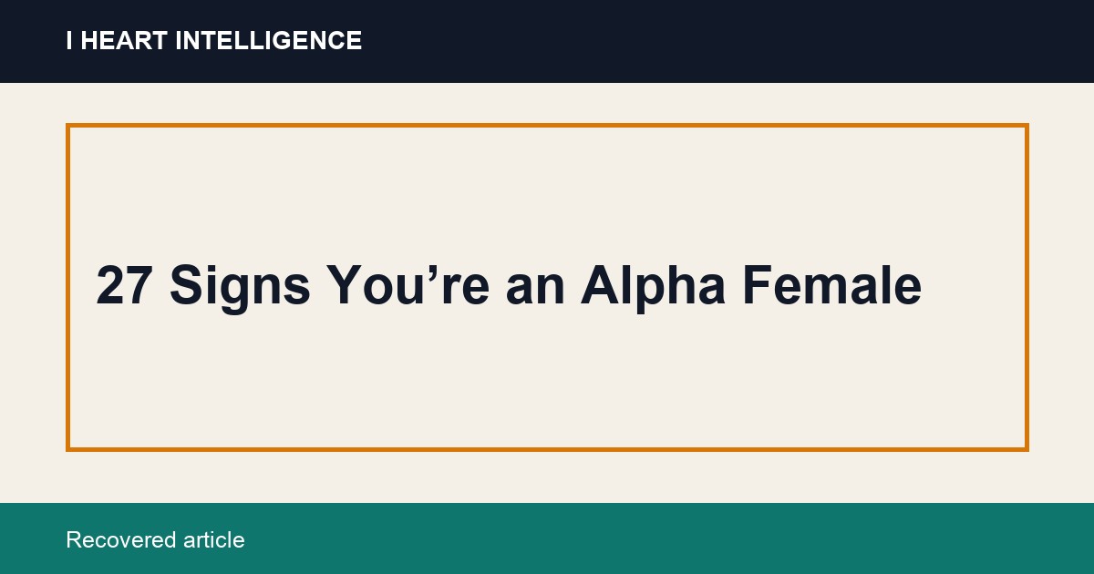 27 Signs You’re an Alpha Female