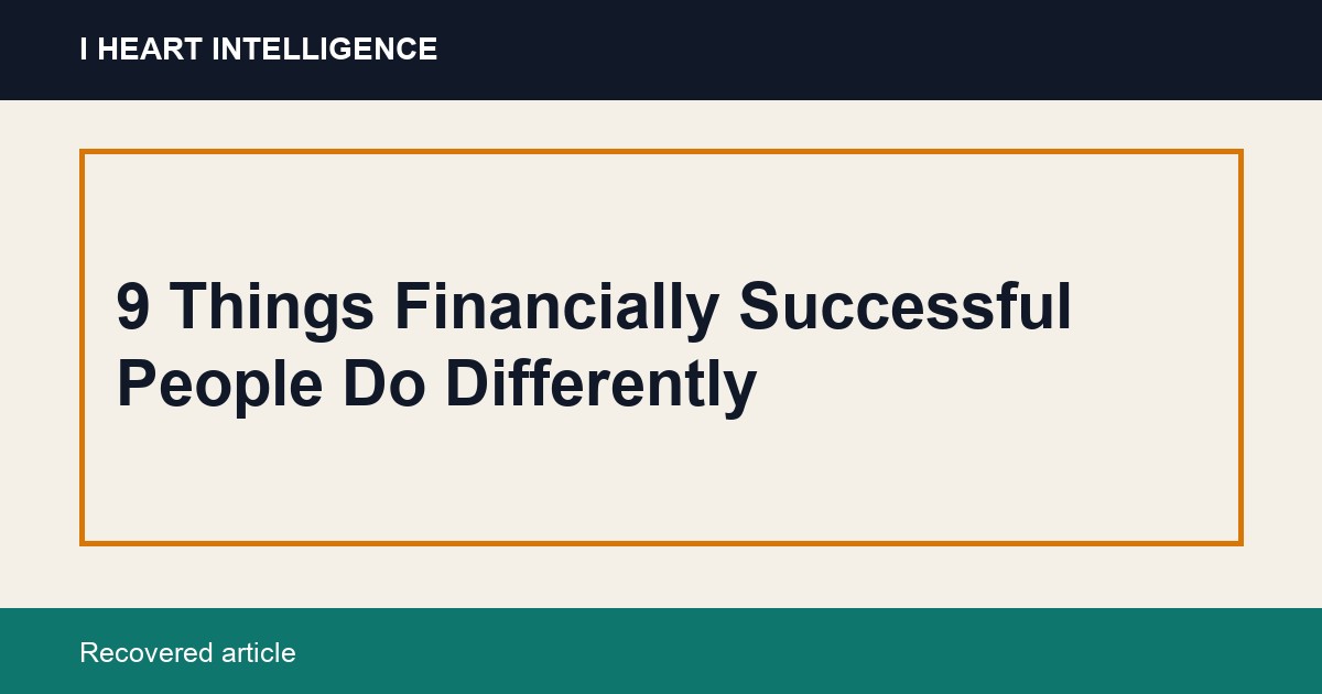 9 Things Financially Successful People Do Differently