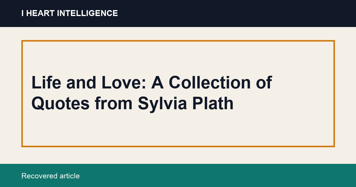 Life and Love: A Collection of Quotes from Sylvia Plath