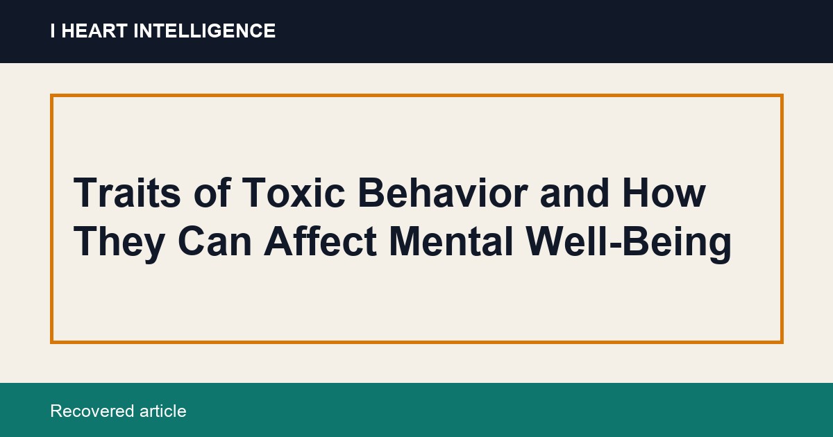 Traits of Toxic Behavior and How They Can Affect Mental Well-Being