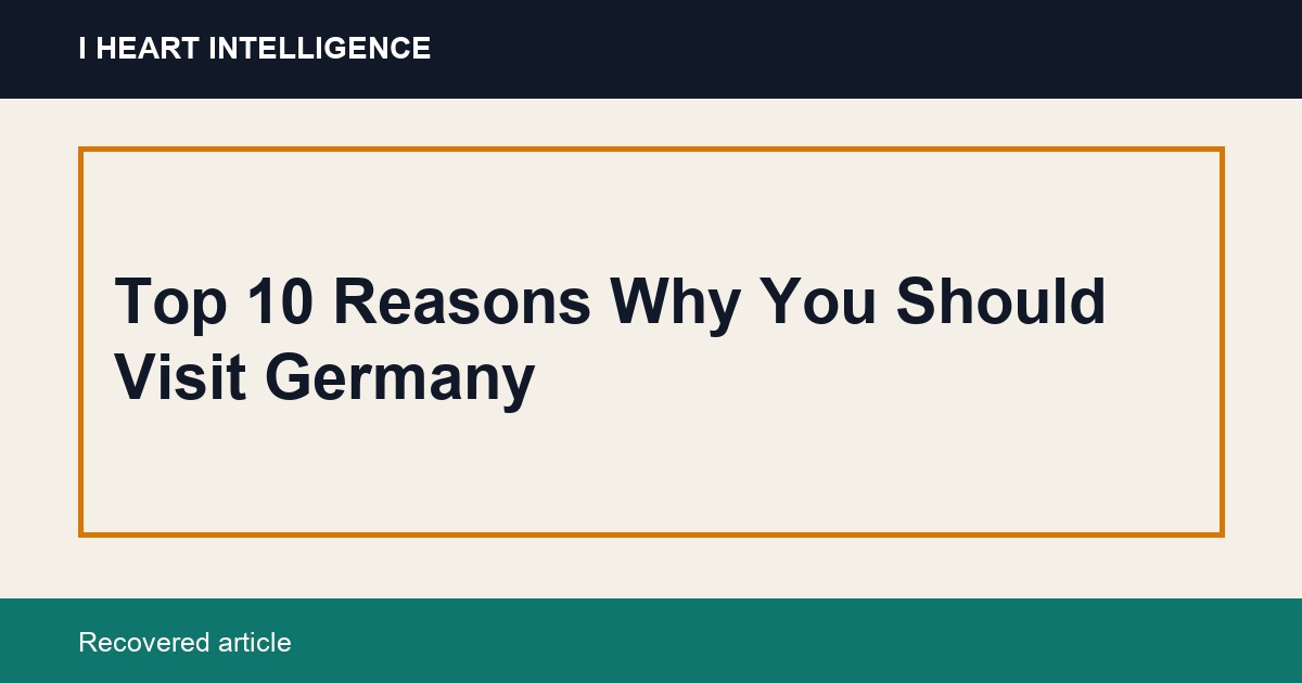 Top 10 Reasons Why You Should Visit Germany