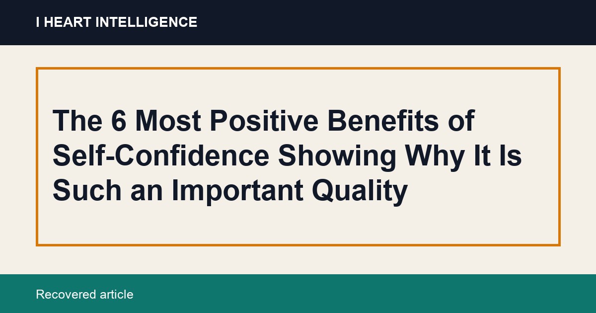 The 6 Most Positive Benefits of Self-Confidence Showing Why It Is Such an Important Quality