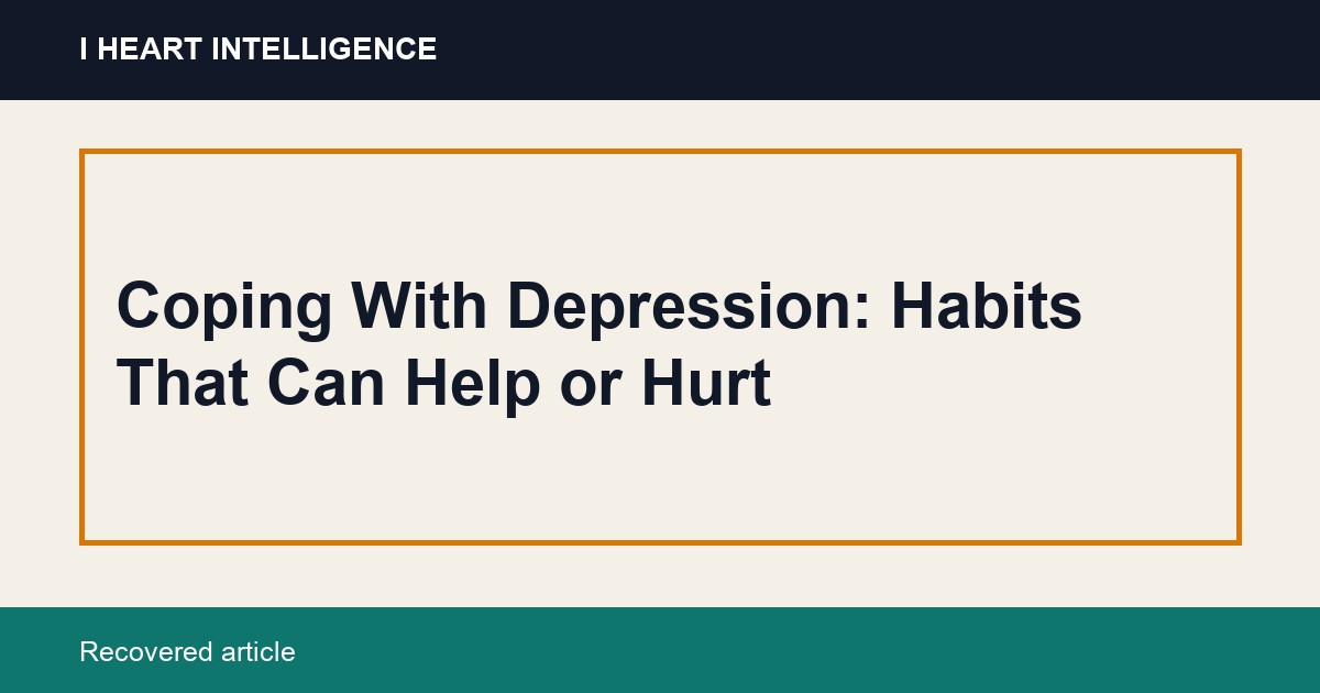 Coping With Depression: Habits That Can Help or Hurt