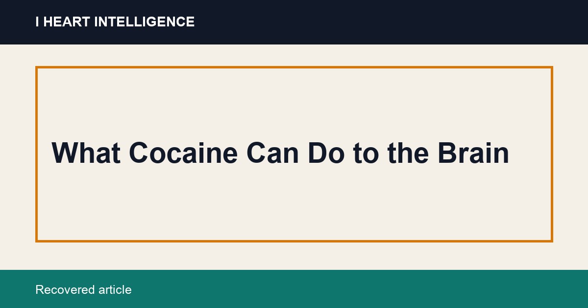 What Cocaine Can Do to the Brain