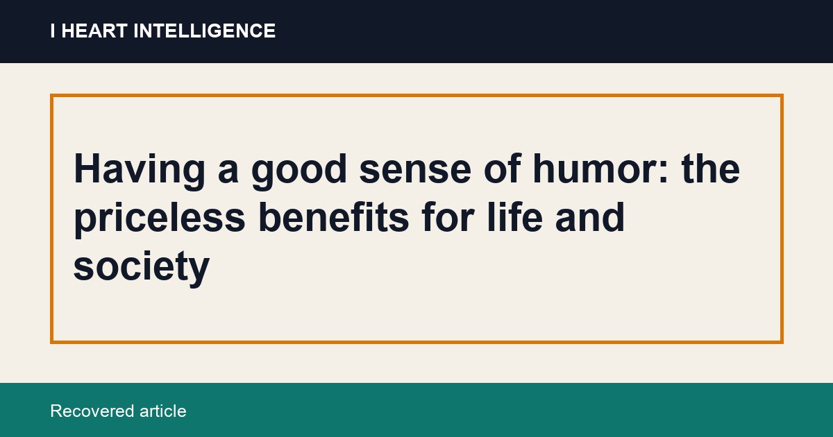 Having a good sense of humor: the priceless benefits for life and society