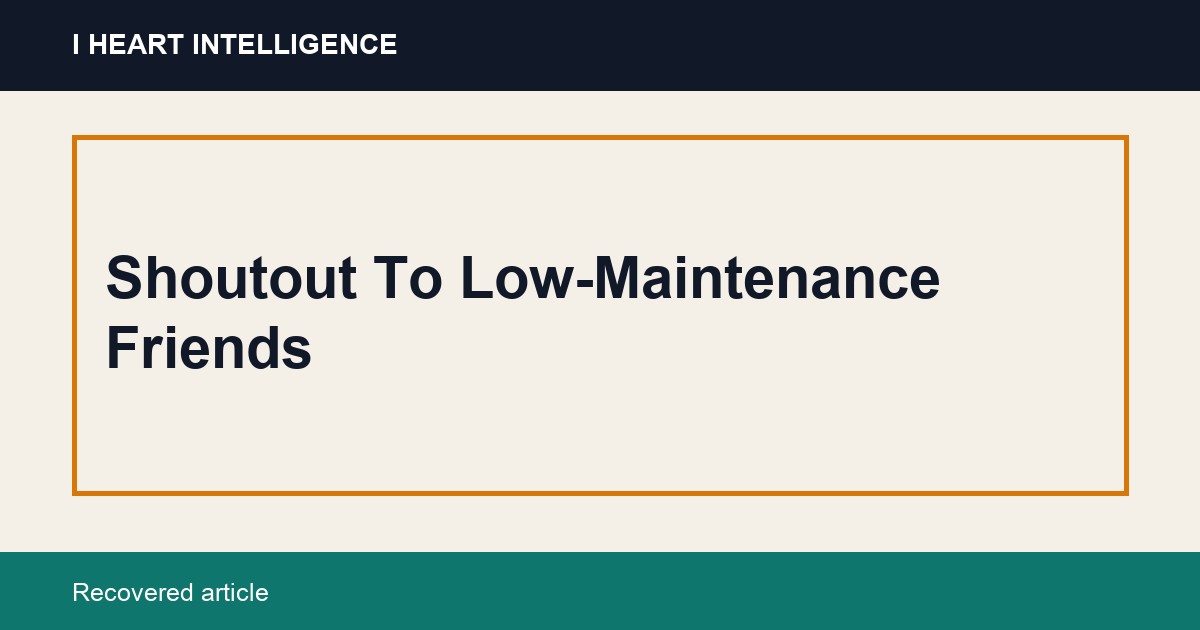 Shoutout To Low-Maintenance Friends