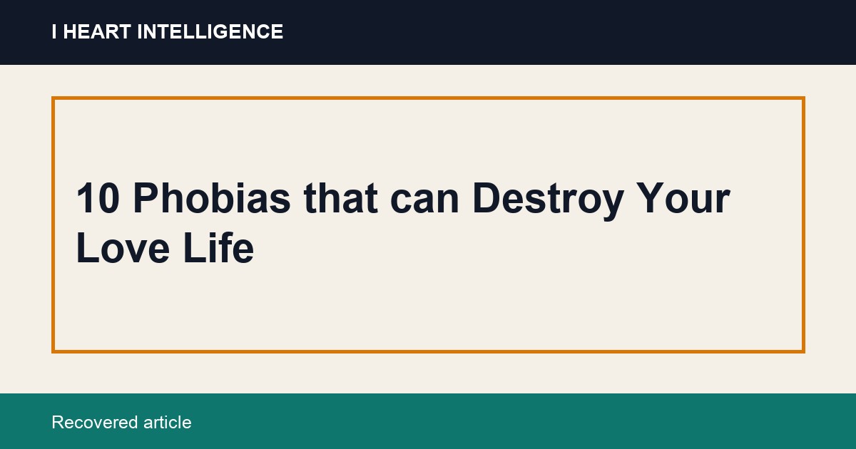 10 Phobias that can Destroy Your Love Life