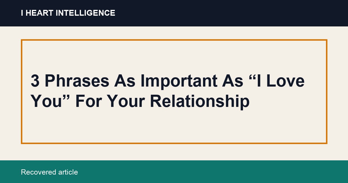 3 Phrases As Important As “I Love You” For Your Relationship