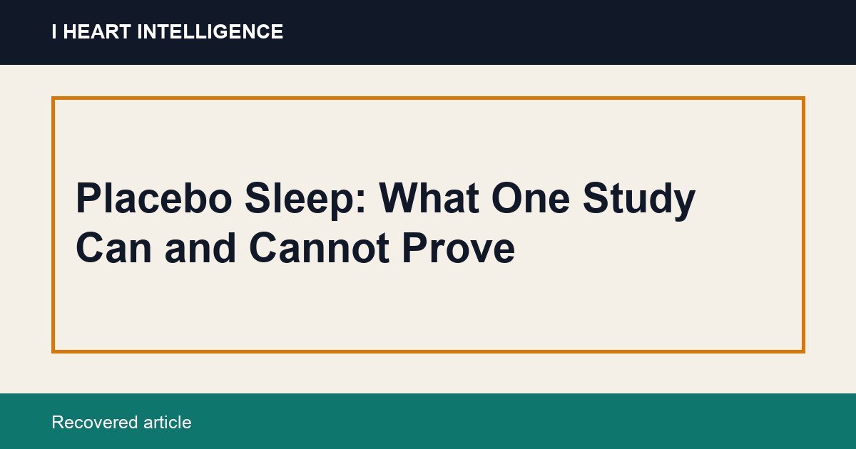 Placebo Sleep: What One Study Can and Cannot Prove