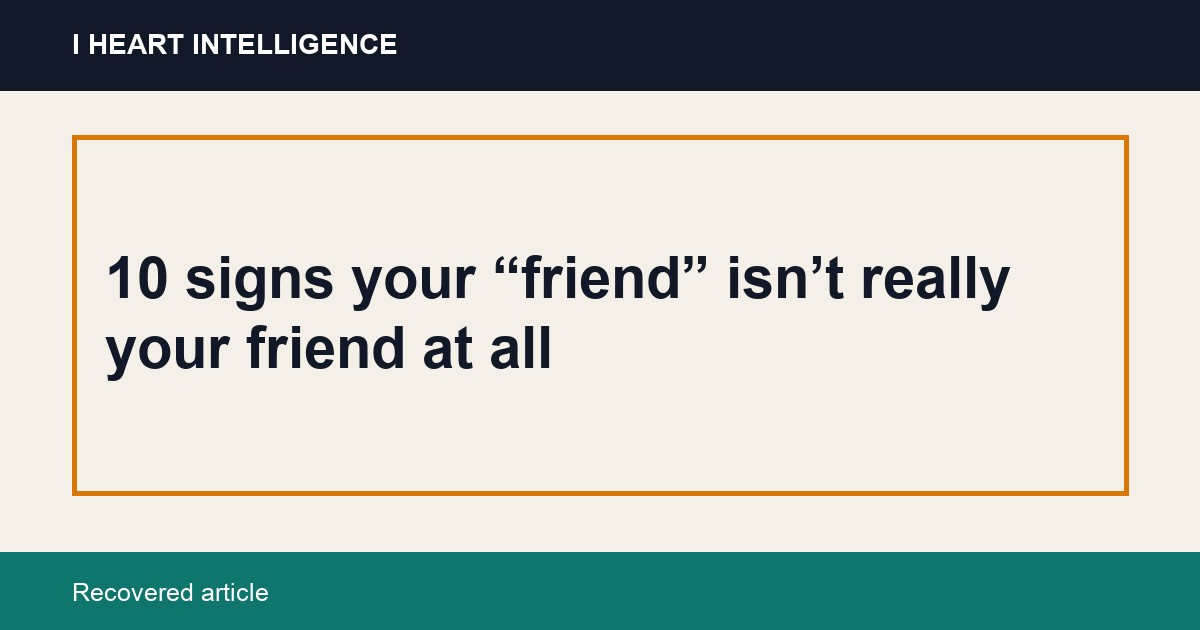 10 signs your “friend” isn’t really your friend at all