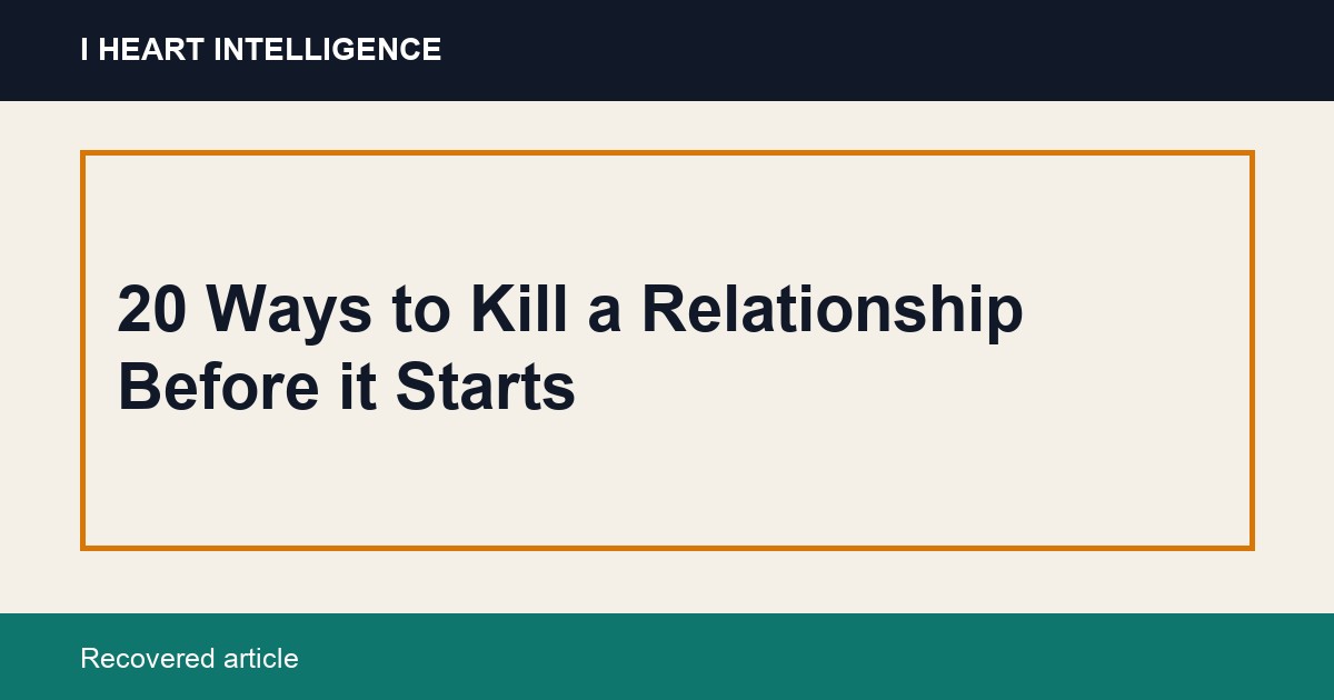 20 Ways to Kill a Relationship Before it Starts