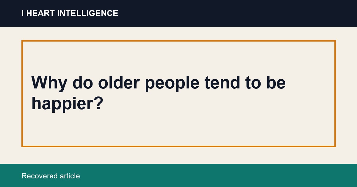 Why do older people tend to be happier?