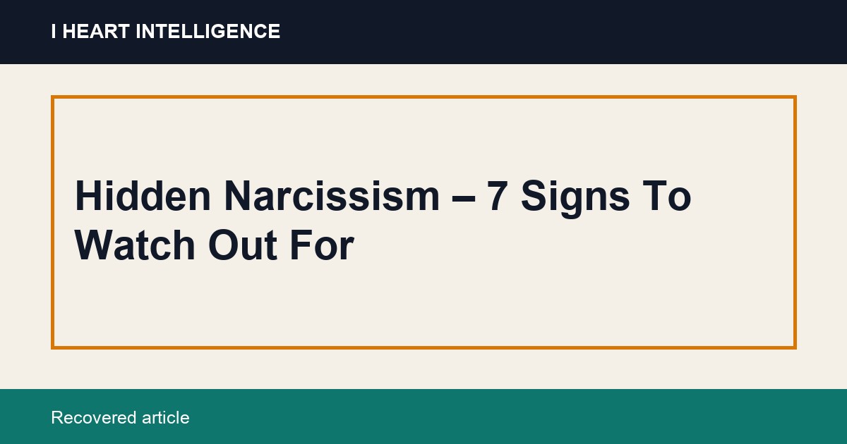 Hidden Narcissism – 7 Signs To Watch Out For