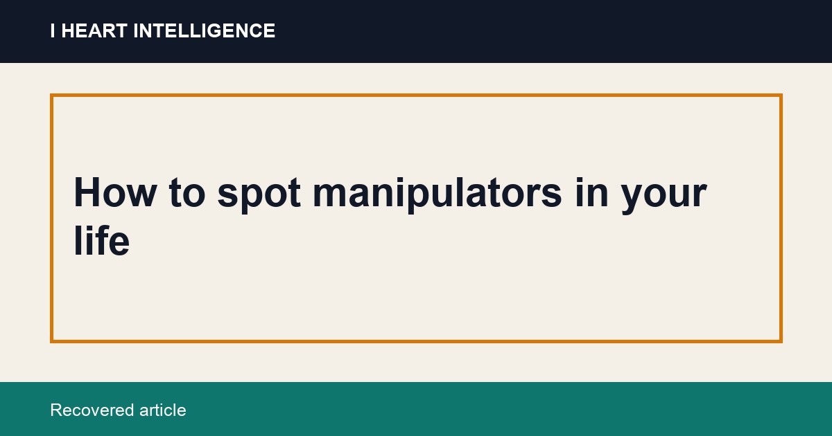 How to spot manipulators in your life