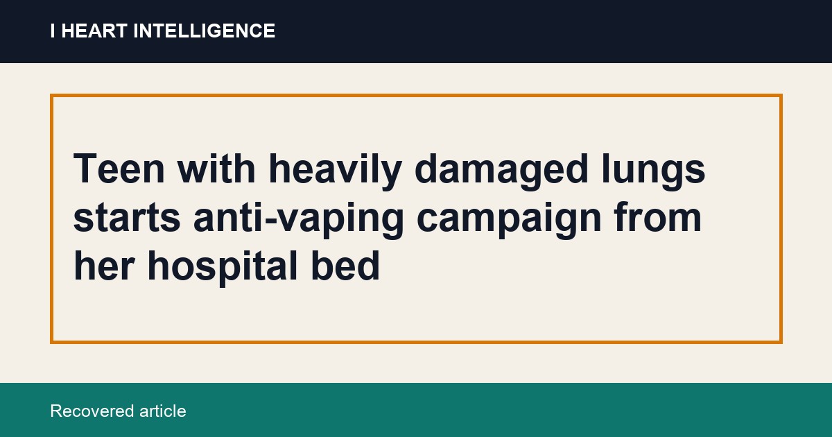 Teen with heavily damaged lungs starts anti-vaping campaign from her hospital bed