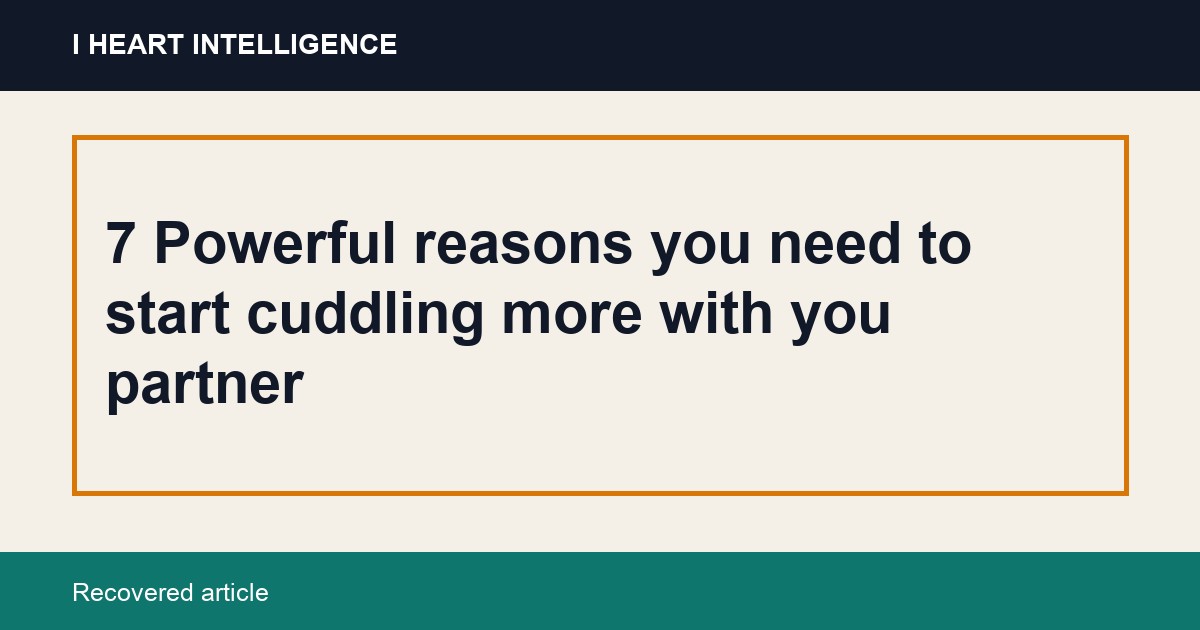 7 Powerful reasons you need to start cuddling more with you partner
