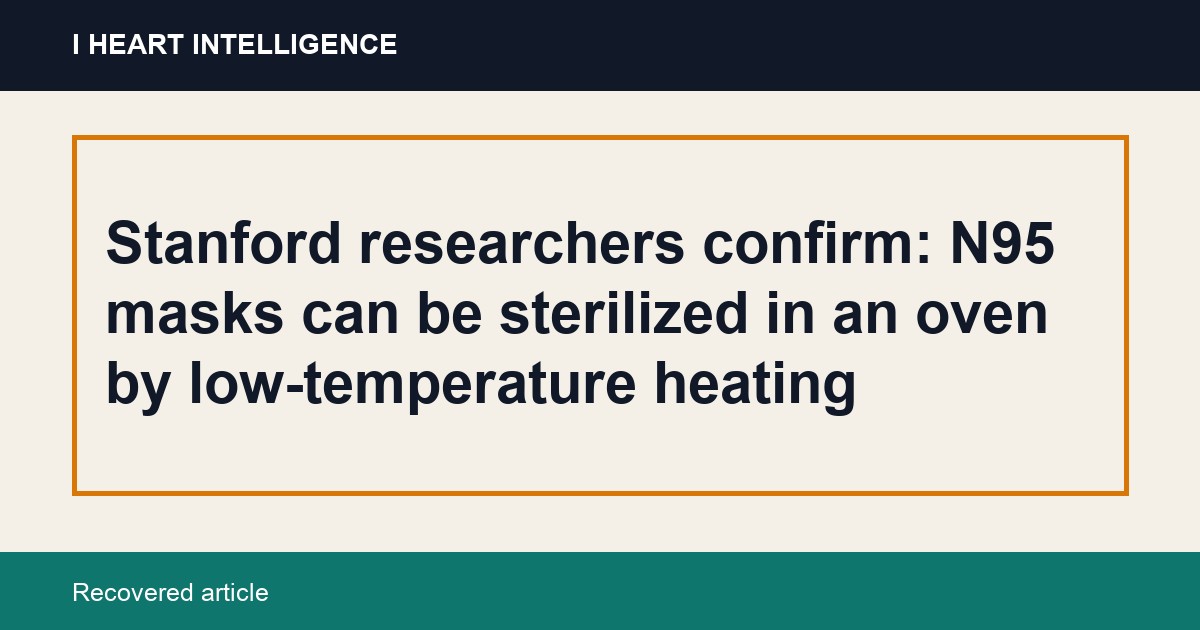 Stanford researchers confirm: N95 masks can be sterilized in an oven by low-temperature heating