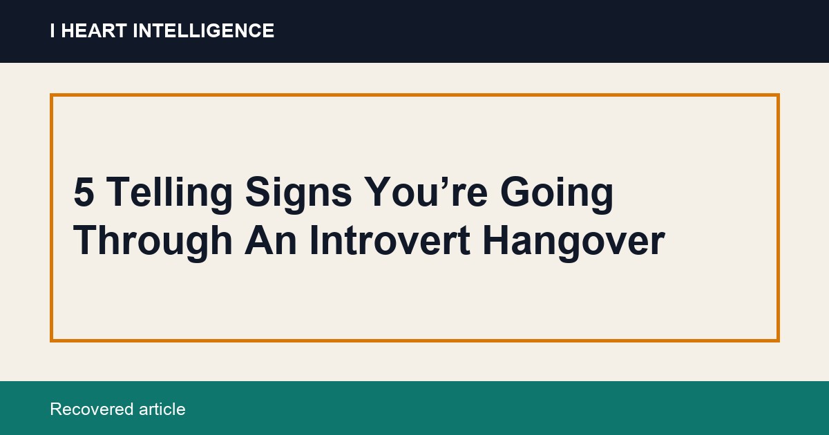 5 Telling Signs You’re Going Through An Introvert Hangover